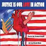 Justice Is Our Love in Action