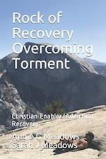 Rock of Recovery Overcoming Torment