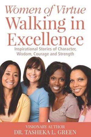 Women of Virtue Walking in Excellence