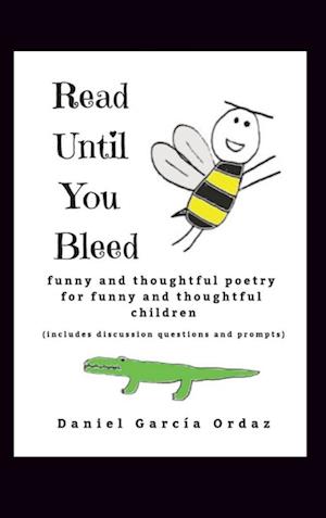 Read Until You Bleed: Funny and Thoughtful Poetry For Funny And Thoughtful Children