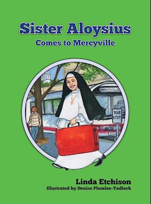 Sister Aloysius Comes to Mercyville