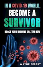 In a COVID-19 World, Become a Survivor 