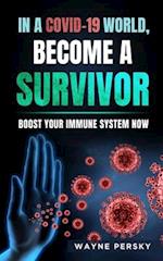 In a COVID-19 World, Become a Survivor