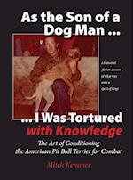 As the Son of a Dog Man ... I was Tortured with Knowledge