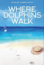 Where Dolphins Walk