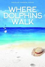 Where Dolphins Walk