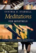 Meditations for Minstrels: A 30-Day Devotional for the Christian Music Ministry Team 