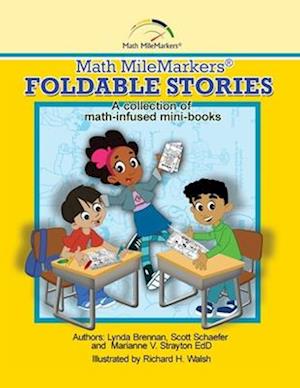 Math MileMarkers® Foldable Stories: A collection of math-Infused mini-books