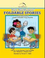 Math MileMarkers® Foldable Stories: A collection of math-Infused mini-books 