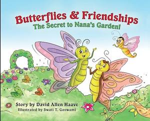 Butterflies & Friendships; The Secret to Nana's Garden