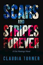 Scars and Stripes Forever : A Kat Hastings Novel
