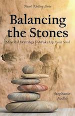 Balancing the Stones: Mystical Writings to Wake Up Your Soul 