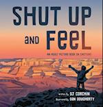 Shut Up and Feel