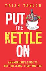 Put The Kettle On