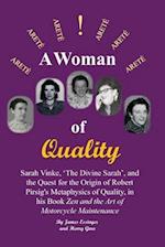 A Woman of Quality Sarah Vinke, 'the Divine Sarah', and the Quest for the Origin of Robert Pirsig's Metaphysics of Quality,