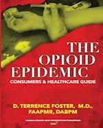 The Opioid Epidemic Consumers and Healthcare Guide