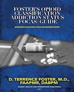 Foster's Opioid Classification Addiction Status (Focas) Guide