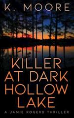 Killer at Dark Hollow Lake: A Jamie Rogers Thriller 