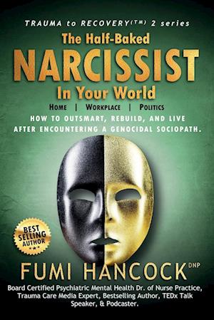 The Half-baked Narcissist in Your World