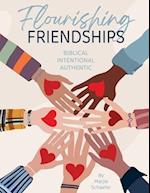 Flourishing Friendships: Biblical, Intentional, Authentic 