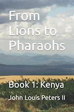 From Lions to Pharaohs: Book 1: Kenya 