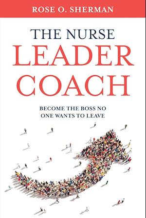 The Nurse Leader Coach