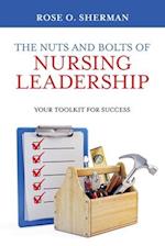 The Nuts and Bolts of Nursing Leadership: Your Toolkit for Success 