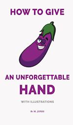 How to Give an Unforgettable Hand (with illustrations) 