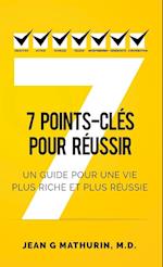 7 Points-Clés Pour Réussir