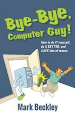 Bye-Bye, Computer Guy!