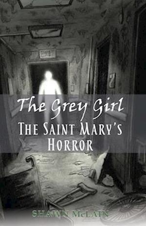 Grey Girl: The Saint Mary's Horror