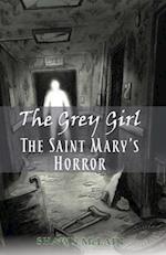 Grey Girl: The Saint Mary's Horror