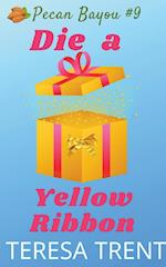 Die a Yellow Ribbon