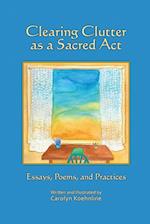 Clearing Clutter as a Sacred ACT