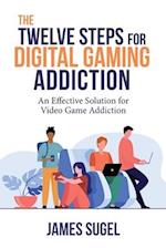 The Twelve Steps for Digital Gaming Addiction 