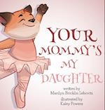 Your Mommy's My Daughter