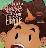 There's a Nose in Your Hair!