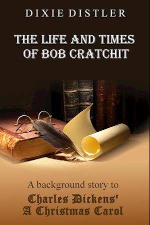 The Life and Times of Bob Cratchit