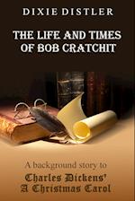 The Life and Times of Bob Cratchit