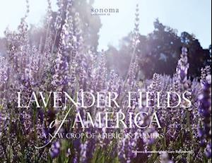 Lavender Fields of America, A New Crop of American Farmers: A New Kind of American Farmer