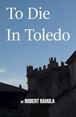 TO DIE IN TOLEDO 