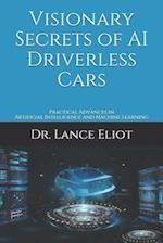 Visionary Secrets of AI Driverless Cars