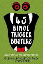 45 Binge Trigger Busters