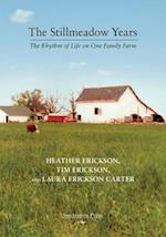 The Stillmeadow Years: The Rhythm of Life on One Family Farm 