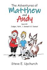 The Adventures of Matthew and Andy, Book #3 Judges, Ruth, 1 Samuel, and 2 Samuel