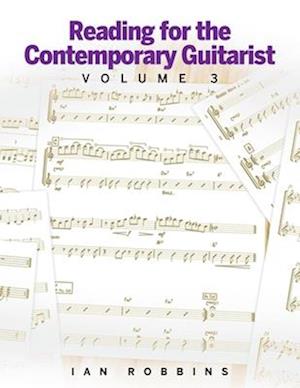 Reading for the Contemporary Guitarist Volume 3