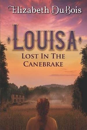 Louisa: Lost in the Canebrake