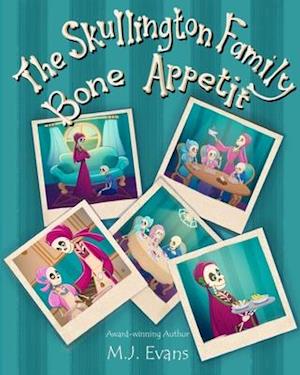 The Skullington Family Bone Appetit: A Funny Book for Preschool Kids Who are Picky Eaters