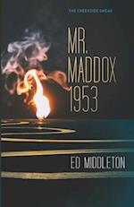 Mr. Maddox 1953