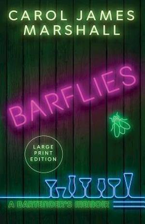 Barflies: A Bartender's Memoir